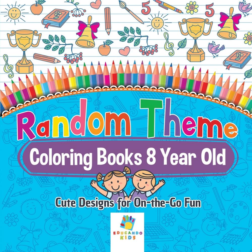 【预售按需印刷】Random Theme Coloring Books 8 Year Old| Cute Designs for On-the-Go Fun