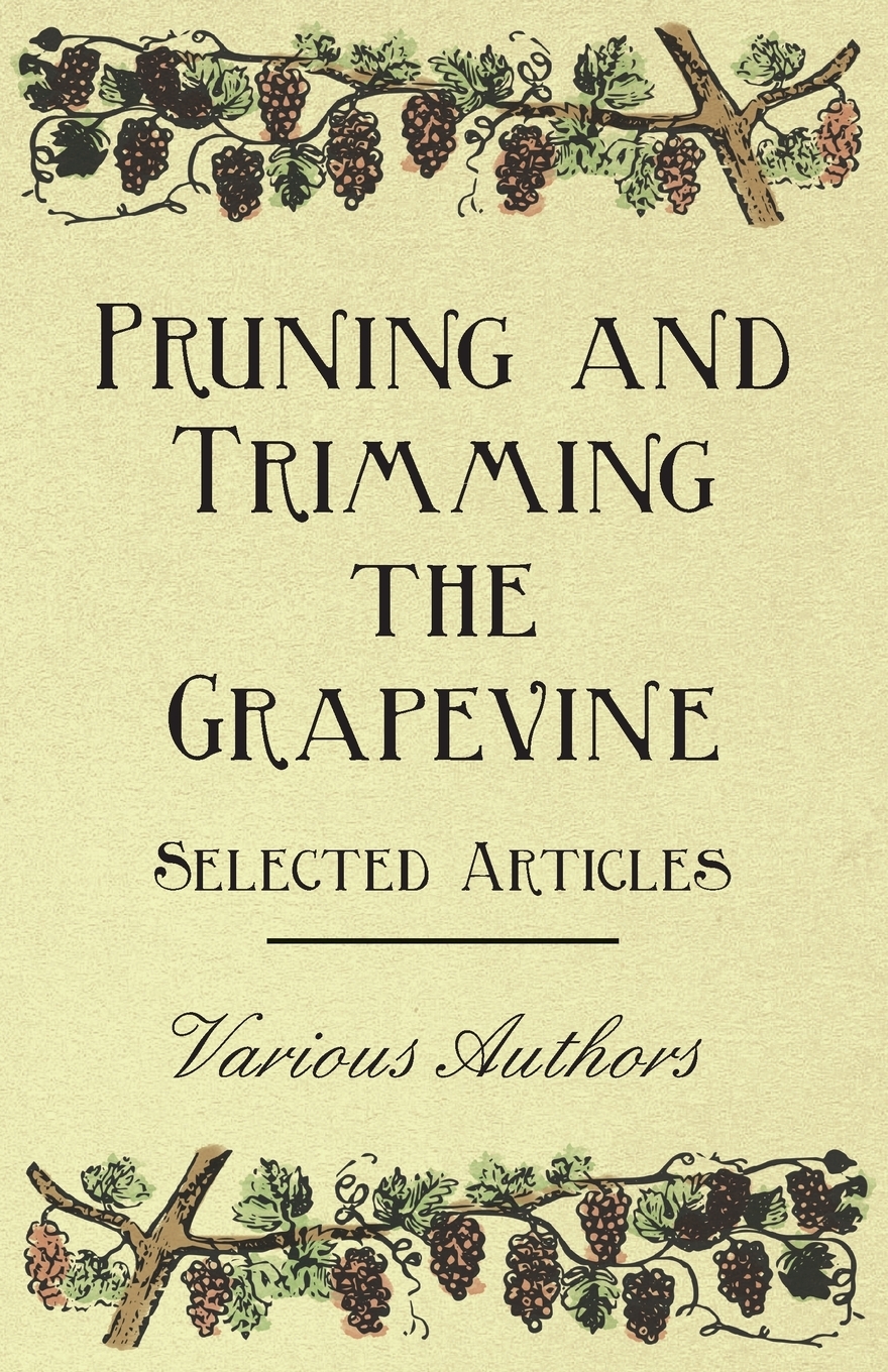 【预售按需印刷】Pruning and Trimming the Grapevine- Selected Articles