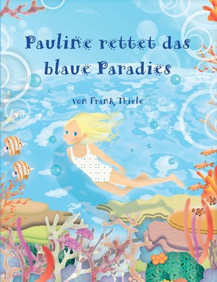 预售 按需印刷Pauline rettet das blaue Paradies德语ger