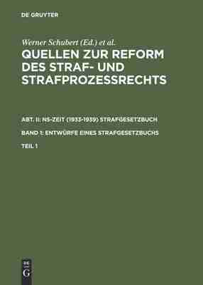 预售 按需印刷 Quellen zur Reform des Straf  und Strafproze?rechts. Abt. II: NS Zeit (1933 1939) Strafgesetzbuch. Band 1: