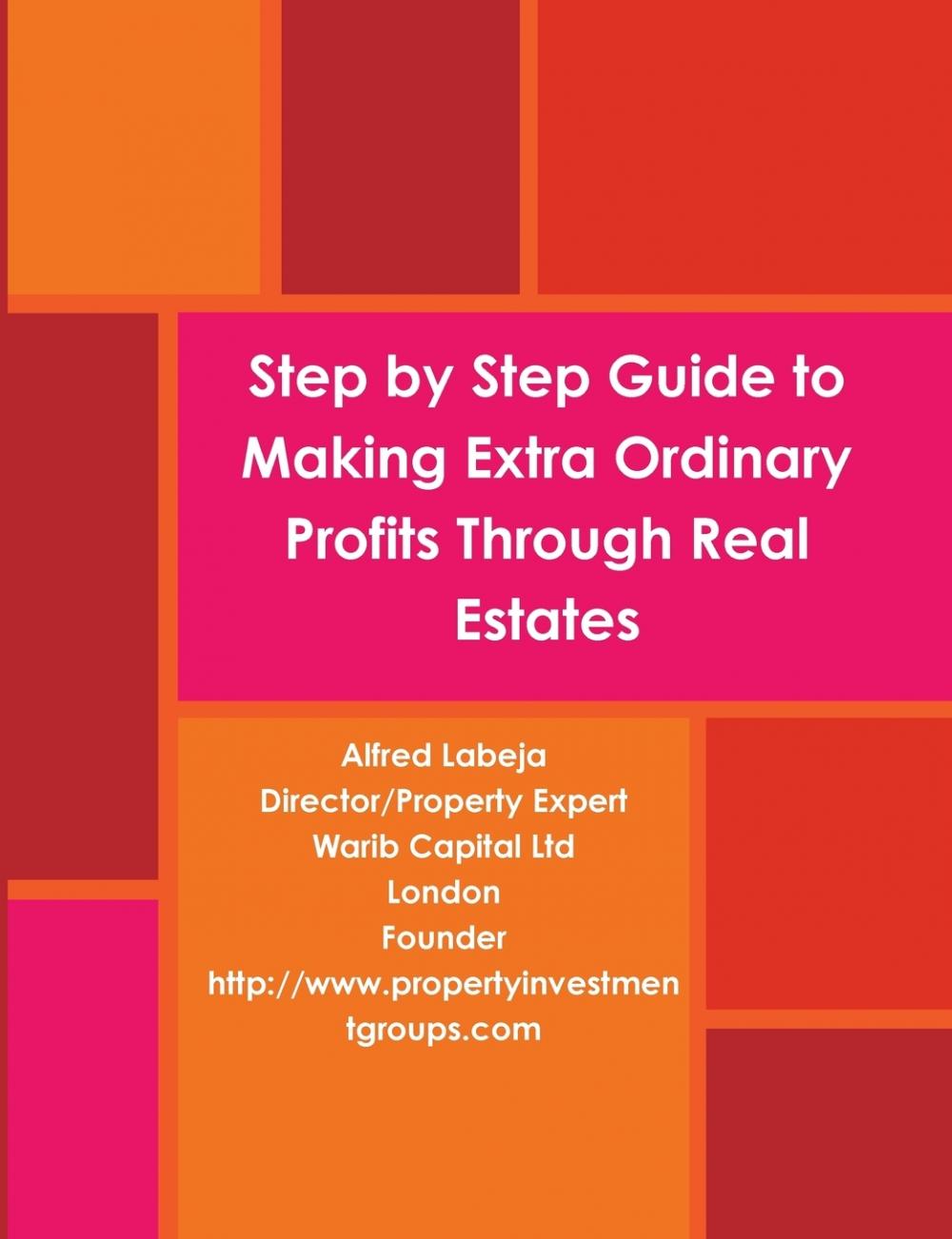 【预售 按需印刷】Step by Step Guide to Making Extra Ordinary Profits Through Real Estates. 书籍/杂志/报纸 经济管理类原版书 原图主图