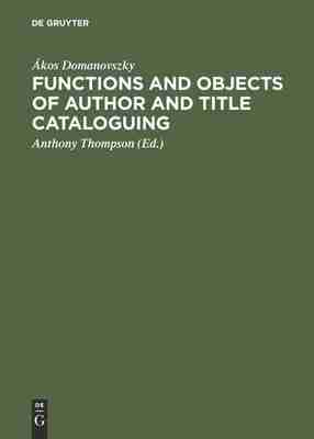 预售 按需印刷 Functions and objects of author and title cataloguing
