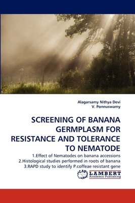 【预售 按需印刷】SCREENING OF BANANA GERMPLASM FOR RESISTANCE AND TOLERANCE TO NEMATODE