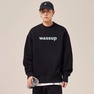 WASSUP基础黑色圆领卫衣男士秋冬加绒情侣装无帽长袖上衣重磅美式