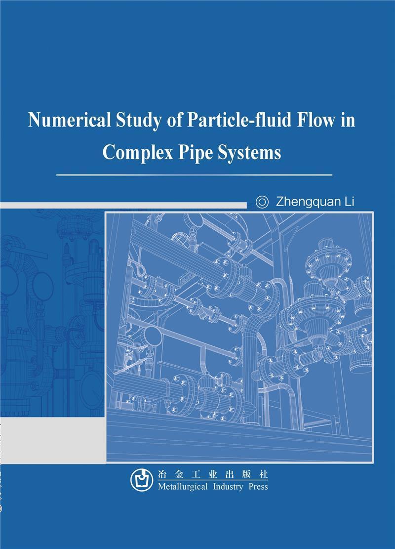 Numerical Study of Particle-fluid Flow in Complex Pipe Systems李政权普通大众管道气力运输气体固体流动模拟研交通运输书籍