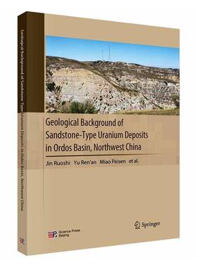 Geological background of sandstone-type uranium deposits in Ordoasin northwest China9787030775580 科学出版社图书 书籍