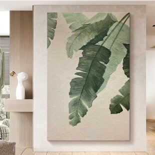 亚热带油画植物装饰肌理艺术手工绘制酒店样板间民宿北欧风情住宿