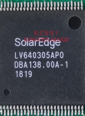 LV640305APO  QFP100封装  SOLAREDGE  原装拆机  质量保证