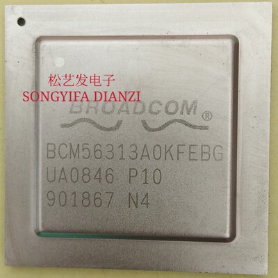 BCM56313AOKFEBG BGA封装 BROADCOM 原装拆机 现货 询价为准