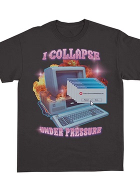 i collapse Under Pressure压力下我崩溃了电脑复古插画图短袖T恤