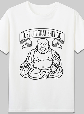 just let that shit go开心放轻松有趣可爱定制短袖圆领t恤衣服潮