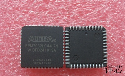 EPM7032LC44-7全新原装 原厂渠道 咨询下单 保证质量