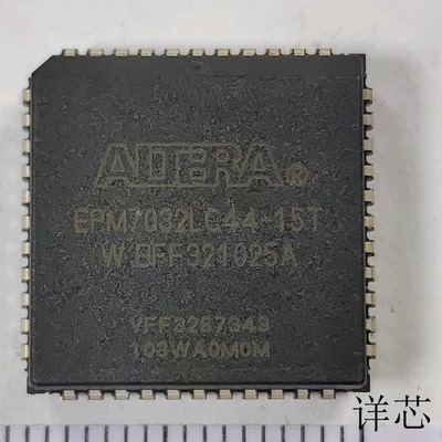 EPM7032LC44-15T全新原装 原厂渠道 咨询下单 保证质量