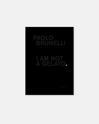 I AM NOT A GELATO - PAOLO BRUNELLI 