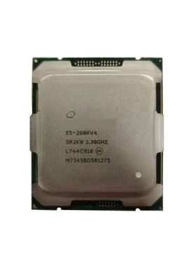 志强E5 2686V4 CPU 拆机支持DDR3 DDR4 18核36线程2.3G 主频