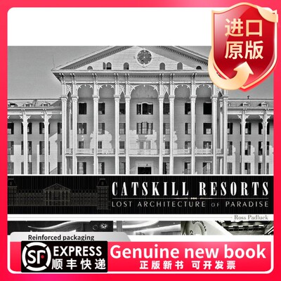 现货英文阅读书籍Catskill Resorts: Lost Architecture of ParadiseRoss Padluck (作者)出版社进口英文原版书