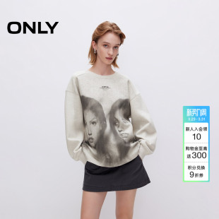 人像印花宽松圆领落肩卫衣女 上衣时尚 12519S015 新款 ONLY2026春季