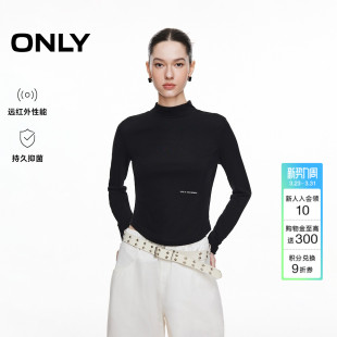 ONLY2025春季 保暖抑菌亲肤远红外面料收腰剪裁半高领打底T恤 新款