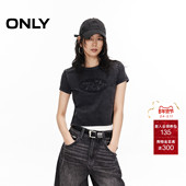 新款 立体字母LOGO装 饰设计修身 ONLY2025夏季 圆领短袖 正肩T恤女