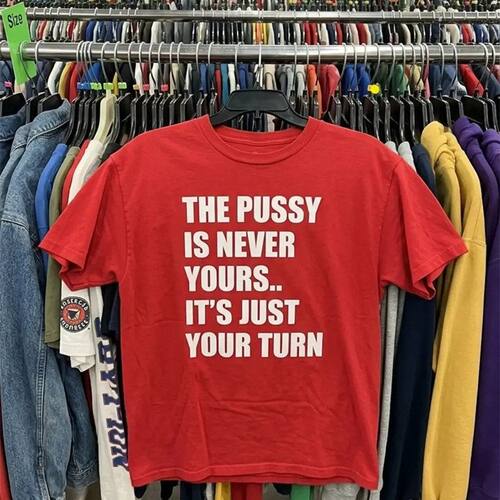 THE PUSSY IS NEVER YOURS IT'S JUST YOUR TURN短袖T恤夏季纯棉