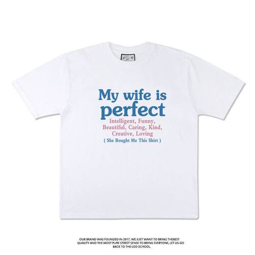MY WIFE IS PERFECT短袖T恤夏季纯棉趣味英文男女半袖潮衣服夏