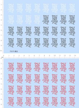 75575整版水贴 ONLY GOD CAN JUDGE ME 手办水贴定制打印2310