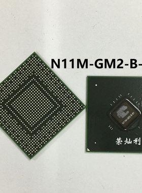 NVIDIA芯片N11M-GE1-B-B1 N11M-GE1-B-A2 测试40 新的55 一个起拍