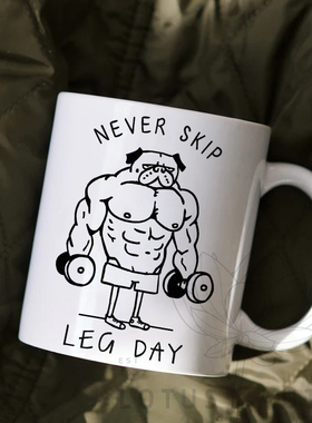 Never Skip Leg Day别错过练腿日马克杯水杯子肌肉健身礼物男生