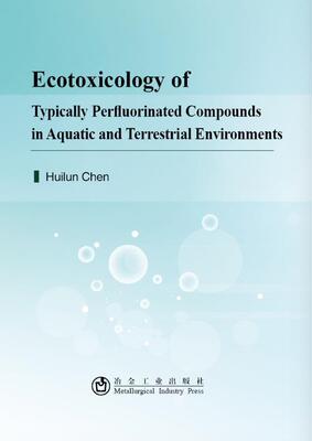 正版包邮 Ecotoxicology of Typically Perfl9787502483210 陈辉伦冶金工业出版社自然科学氟化合物生态学毒理学研究普通大众 书
