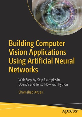 【预售】Building Computer Vision Applications Using Artificial Neural Networks: With Step-By-Step Examples in Opencv a高性价比高么？