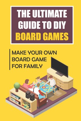 【预售】the ultimate guide to diy board games: make your own