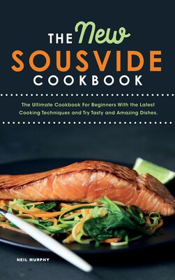 【预售】The New Sous vide cookbook: The Ultimate Cookbook For Beginners With the Latest Cooking Techniques and Try Tas使用感如何?