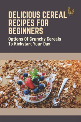 【预售】delicious cereal recipes for beginners: options of
