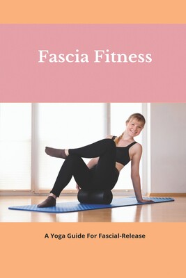 【预售】fascia fitness: a yoga guide for fascial-release: does