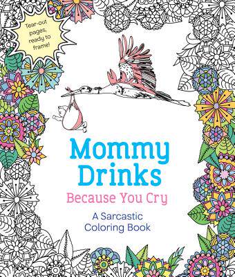 【预售】mommy drinks because you cry: a sarcastic coloring book