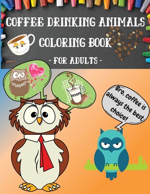 【预售】Coffee Drinking Animals Coloring Book For Adults: A Special Coloring Book For Coffee Lovers, With Funny And Sw使用感如何?