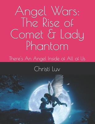 the rise of comet & lady phantom: theres an angel inside of