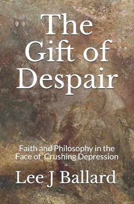 【预售】the gift of despair: faith and philosophy in the face of