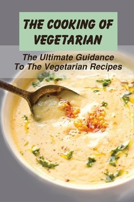 【预售】the cooking of vegetarian: the ultimate guidance to the