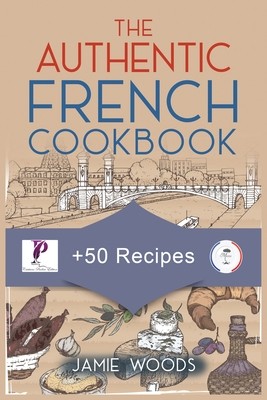 french cookbook:   50 classic recipes made easy cooking and