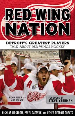 nation: detroits greatest players talk about red wings hockey