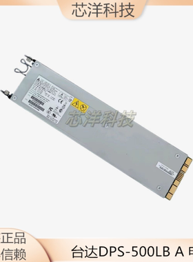 台达DPS-500LB A MNNWJ AF500B00438 WBJ4N1D DD640/630/620/电源