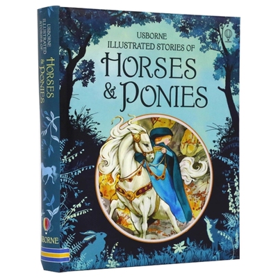 【自营】Usborne Illustrated Stories of Horses and Ponies 尤斯伯恩 马和小马的故事 插图故事书 英语阅读 睡前读物 英文原版