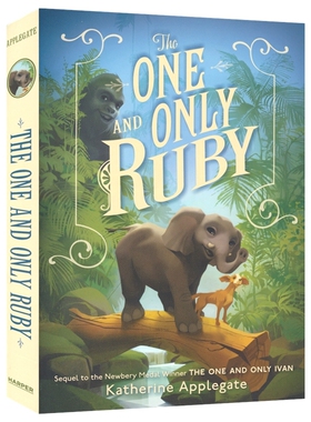 【自营】The One and Only Ruby 独一无二的鲁比 Katherine Applegate 纽伯瑞奖获奖小说续集 青少年英语课外读物 英文原版进口