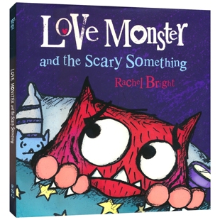 【自营】Rachel Bright Love Monster and the Scary Something 小怪兽阿蒙 吓人的东西 畅销故事绘本 图画书 英文原版进口儿童