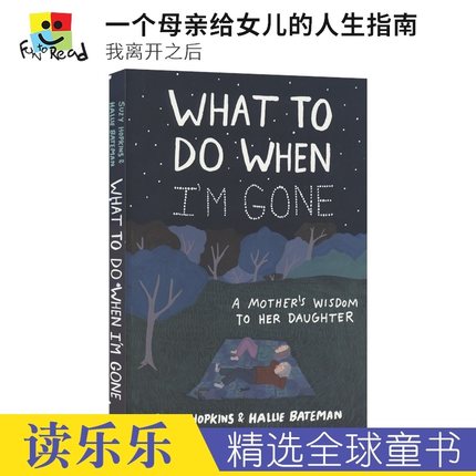 What to Do When I'm Gone A Mothers Wisdom to Her Daughter  我离开之后 一个母亲给女儿的人生指南 儿童绘本 英文原版进口图书