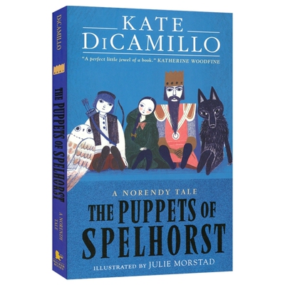 【自营】The Norendy Tales The Puppets of Spelhorst 纽伯瑞金奖作家Kate DiCamillo 斯佩尔霍斯特的人偶 章节小说 英文原版进口