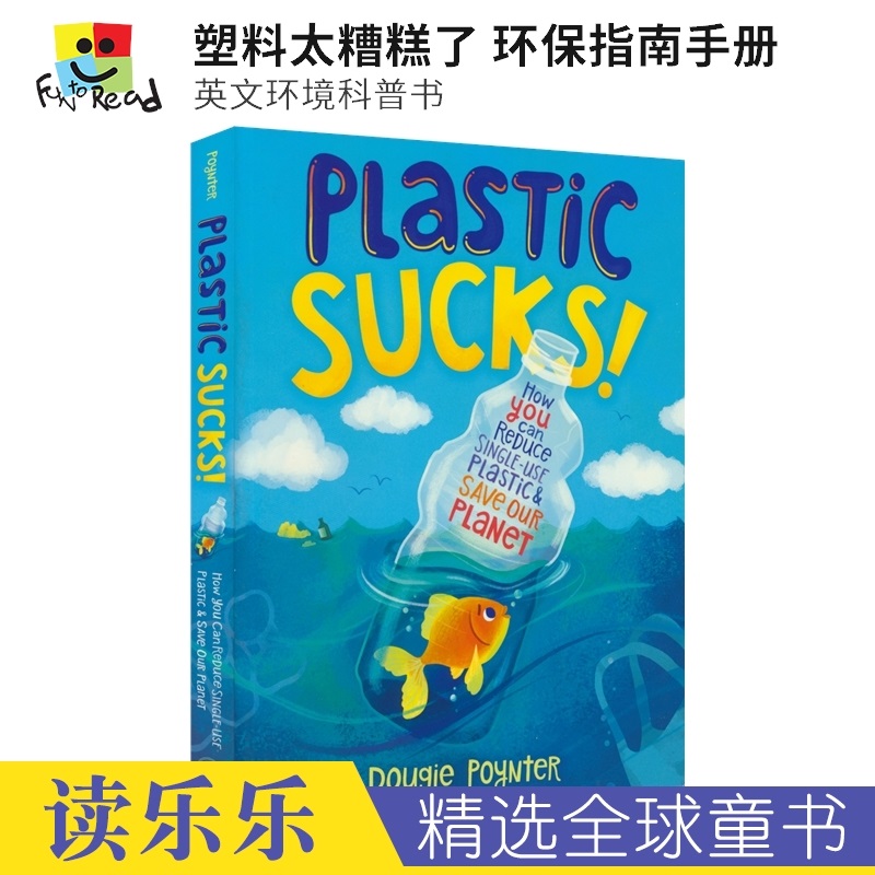 Plastic Sucks! How You Can Reduce Single-Use Plastic and Save Our Planet塑料太糟糕了环保手册环保科普书英文原版进口书