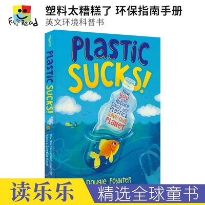 Plastic Sucks! How You Can Reduce Single-Use Plastic and Save Our Planet 塑料太糟糕了 环保手册 环保科普书英文原版进口书