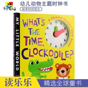 纸板玩具书 进口儿童图书 Time 幼儿时钟书 培养时间观念 鳄鱼鳄鱼几点啦 The Clockodile 英文原版 What 英语故事绘本
